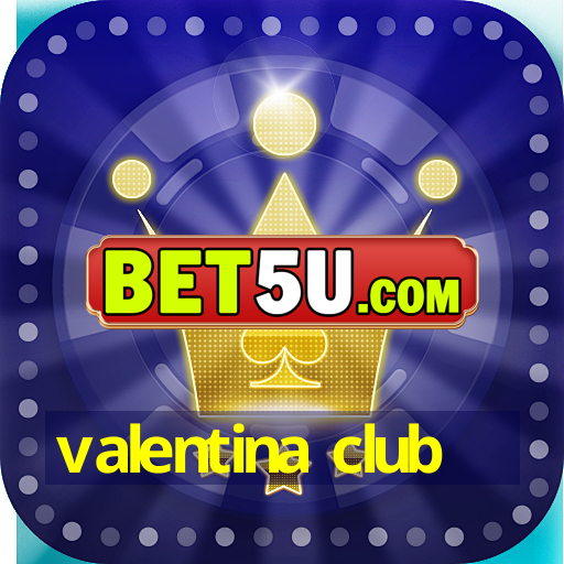 valentina club